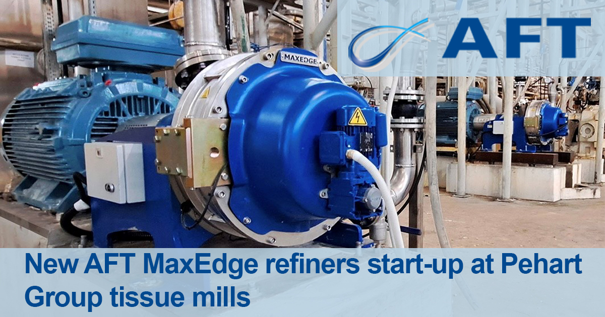 New AFT MaxEdge refiners start-up at Pehart Group tissue mills