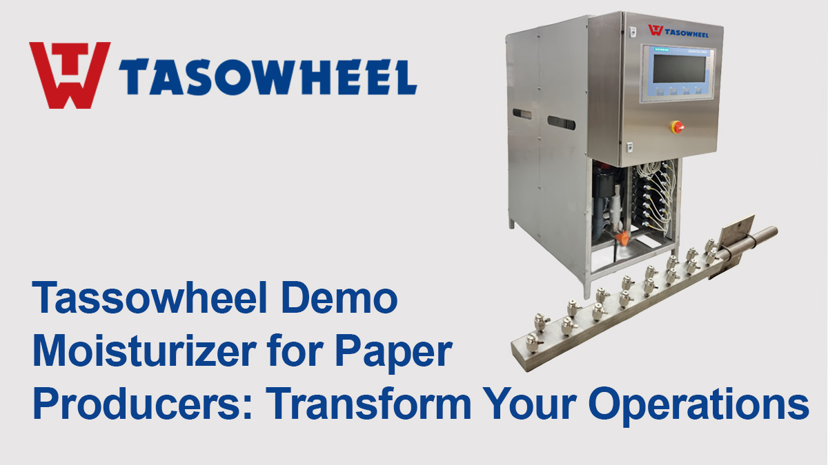 Trial the New Tasowheel Moisturizer for Paper Production
